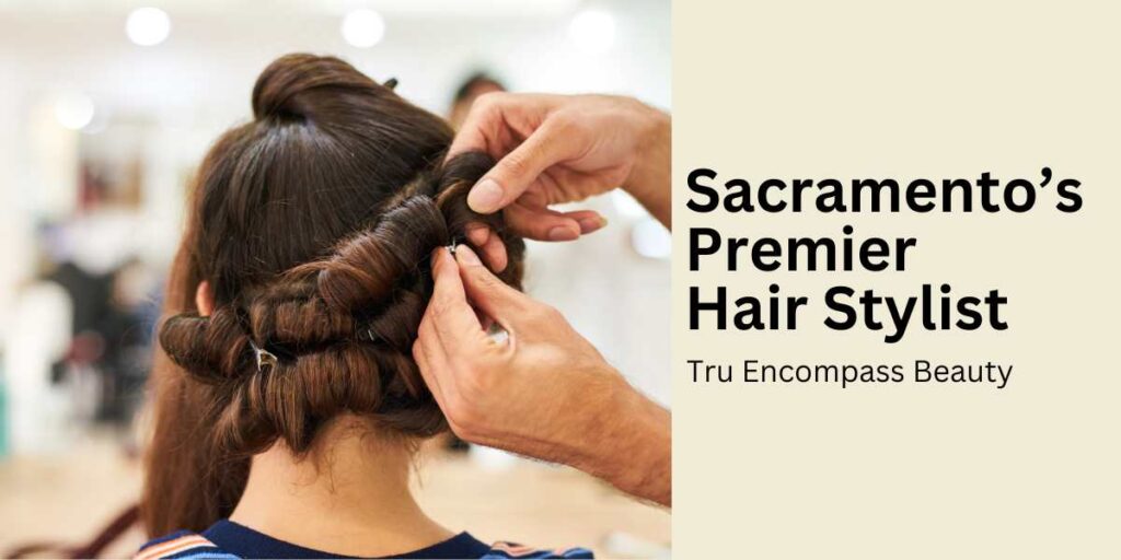 Sacramento Premier Hair Stylist Feature Image