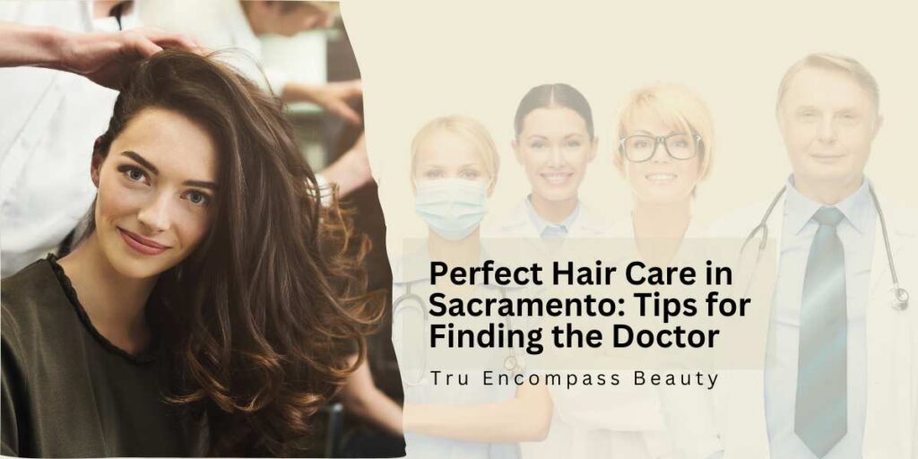Finding the Perfect Sacramento Hair Doctor: Your Guide to Healthy Hair Feature Image