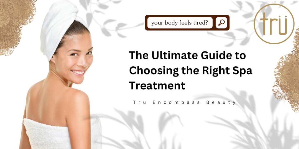 The Ultimate Guide to Choosing the Right Spa Treatment Feature