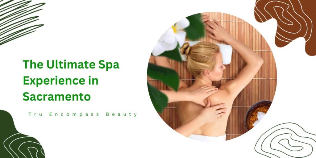 The Ultimate Spa Experience in Sacramento Feature